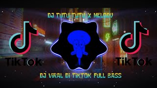 DJ TUTU TUTU X MELODY SLOW VIRAL TIKTOK TERBARU 2023