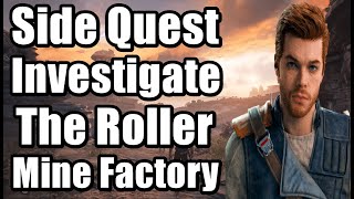Star Wars Jedi Survivor - Investigate The Roller Mine Factory Side Quest Walkthrough