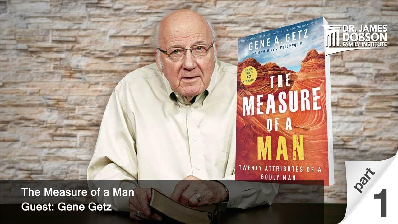 The Measure Of A Man Gene Getz The Measure of a Man - Part 1 with Guest Gene Getz - YouTube