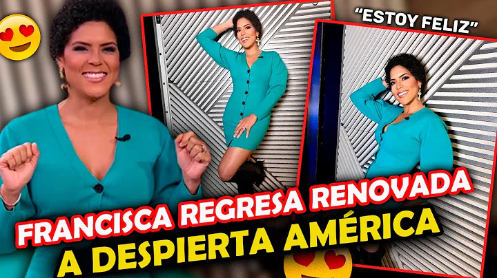 Francisca Lachapel REGRESA renovada a Despierta Am...