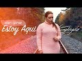 EGLEYDA | ESTOY AQUI | VIDEO MUSICAL | @Egleyda Belliard