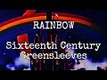 RAINBOW Sixteenth Century Greensleeves Lyric Video RAINBOW Sixteenth Century Greensleeves Lyric Video