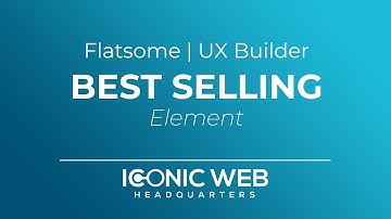 How to Set Up the Best Selling Element in the Flatsome UX Builder