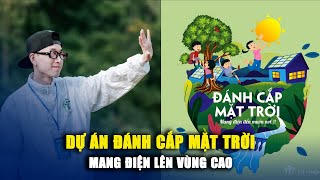 Rapper Double2T: "Đánh cắp mặt trời" mang điện lên vùng cao