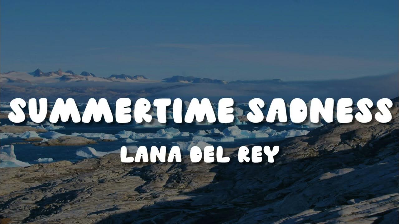 Lana Del Rey - Summertime Sadness (Lyrics) Lana Del Rey - Summertime Sadness (Lyrics)
