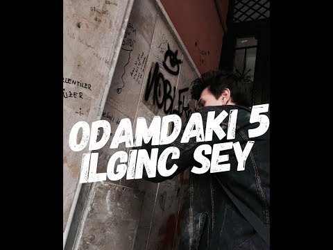 ODAMDAKİ 5 İLGİNÇ ŞEY