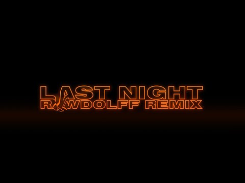 LZ7 - Last Night (Rawdolff Remix)