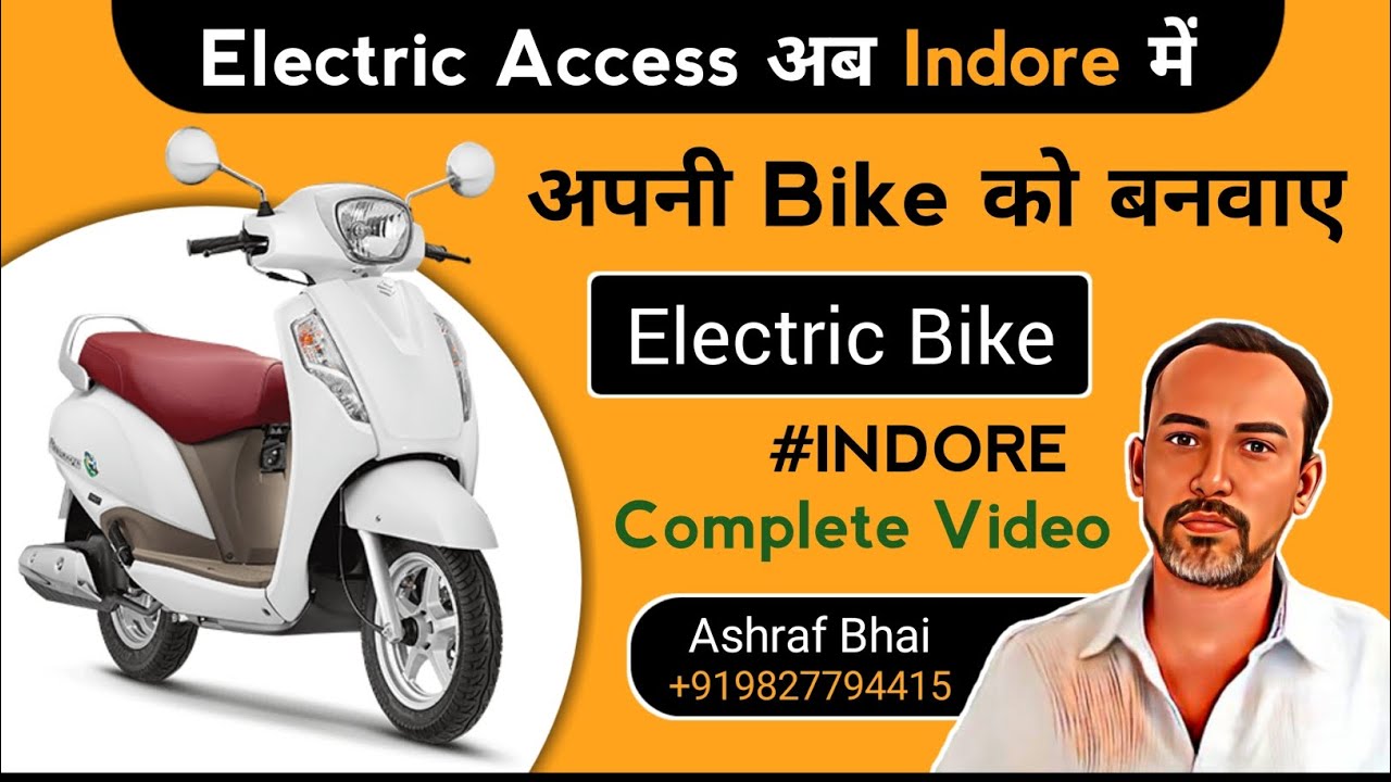 Electric Access अब Indore में अपनी Bike को बनवाए Electric Bike