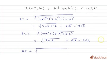 Show that the points `(0,7,10),(-1,6,6) and (-4,9,6)` are the vertices of as right angled triangle