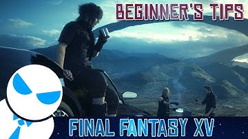 Final Fantasy XV - Beginners