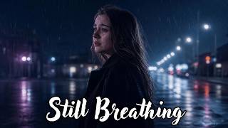 Still Breathing – Deep Sad Song About Pain, Anxiety & Strength (Lyrics)