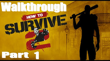 How to Survive 2  Survive the Zombie Apocalypse! Part 1/With Steam controller