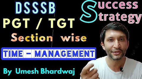 #DSSSB PGT/TGT Exams में Section-Wise TIME MANAGEMENT|ऐसे होगा Confirm Selection | by Umesh Bhardwaj