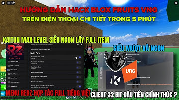 Hướng Dẫn Hack Roblox Blox Fruits VNG Trên Điện Thoại Cho Người Mới 32 Bit Fix - Menu Redz Kaitun