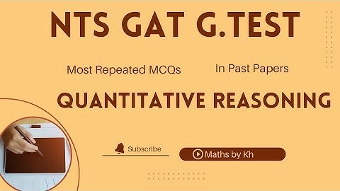 Most Repeated Quantitative Reasoning MSQs for NTS GAT General Test