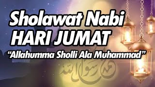 Sholawat Nabi Hari Jumat - 'Allahumma Sholli Ala Muhammad', Sholawat Penyejuk Hati || El Ghoniy