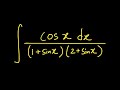 How to Solve ∫ cos(x) / ((1 + sin(x))(2 + sin(x))) dx | Trigonometric Integration