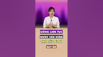 Uống liên tục nước ion kiềm thì điều gì sẽ sảy ra?