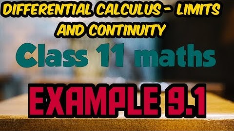 TN class 11 Maths Differential calculus - Limits and continuity Example 9.1 chapter 9