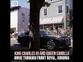 King Charles III and Queen Camilla Drive Through Front Royal, Virginia