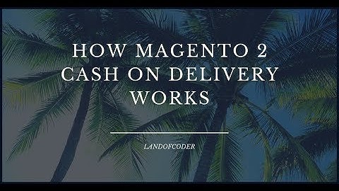 How To Use Magento 2 Cash On Delivery Extra Fee | How It Works