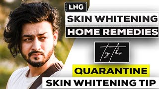 Quarantine Skin Whitening Tip | Skin Whitening | Home Remedy | Tutorial | For Both Men And Women