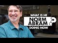 Where is Norm Abram today? What is he doing now?