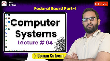 Free FBISE | Comp Part 1 | Computer system | Lecture 4 | Sir Usman Saleem | ICS
