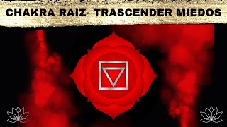 ‍♀CHAKRA RAIZ Superar Miedos y conectar con Tierra