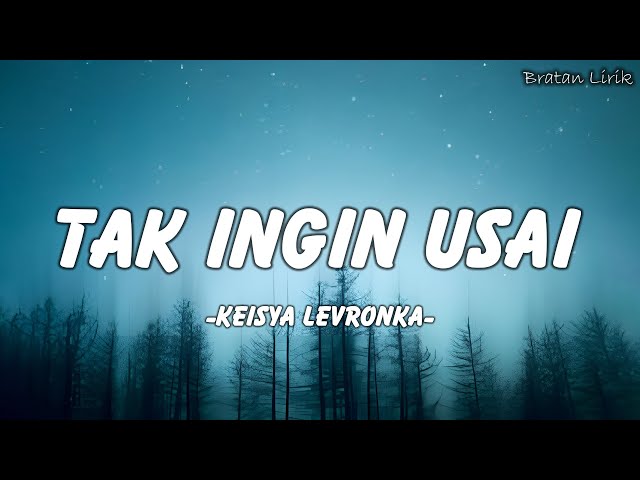 Keisya Levronka - Tak Ingin Usai (Lyrics) class=