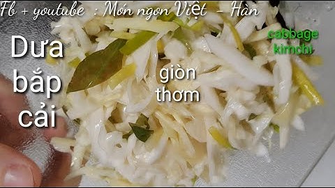 [Eng sub] Cách muối dưa bắp cải vàng giòn , thơm, chua dịu tự nhiên . Vietnamese Cabbage kimchi