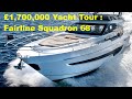 £1,700,000 Yacht Tour : Fairline Squadron 68