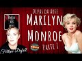 Marilyn Monroe - Parte 1 | Divas da Arte | Boteco das Artes com Fellipe Defall