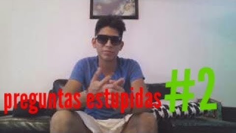 Preguntas estúpidas #2