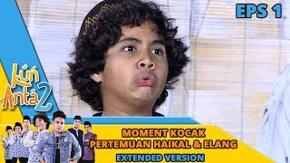 Moment Kocak Pertemuan Haikal dan Elang - Kun Anta 2 Eps 1 PART 2