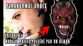  Paranormal Urbex - Épisode 33 Morgan Priest Possédé Par Un Démon