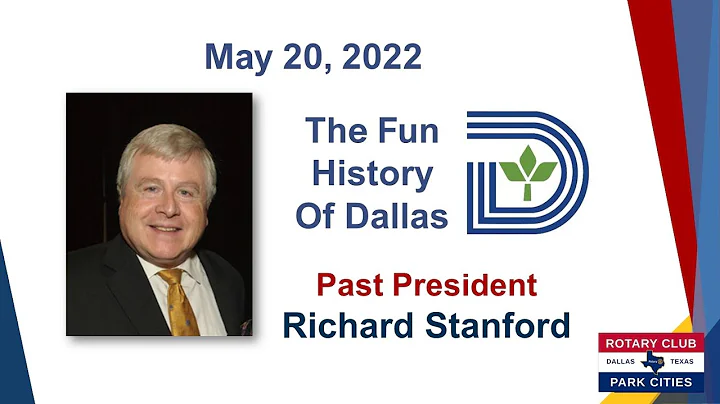 May 20, 2022 Meeting - Richard Stanford, "The Fun History of Dallas"