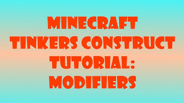 Minecraft Tinkers Construct Tutorial: Modifiers