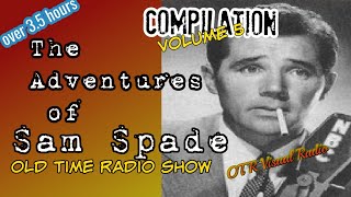 The Adventures Of Sam SpadeOld Time Radio Detective Compilation/OTR Visual Podcast/3.5 Hours