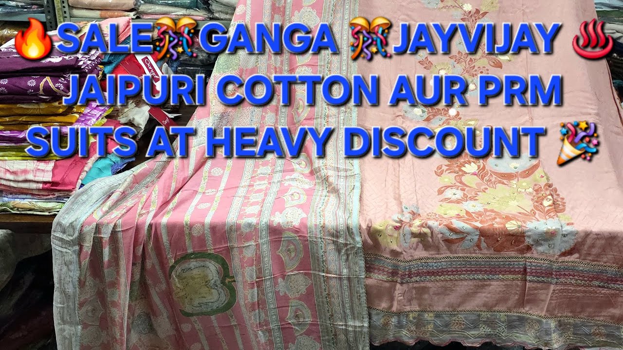 🔥SALE🎉SALE🎊SALE♨️GANGA 🔥JAYVIJAY 💥JAIPURI COTTON  AND PRM SUITS AT HEAVY DISCOUNT 🔥
