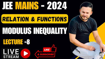 JEE Mains 2024: Relation and Functions L8 | Modulus Inequality | Class 11 | JEE Maths  Shivang Gupta