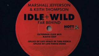 Idle & Wild (Marshall Jefferson & Keith Thompson) - Far Behind - Modern Soul Classics