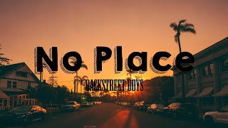 Backstreet Boys - No Place (Lyrics)