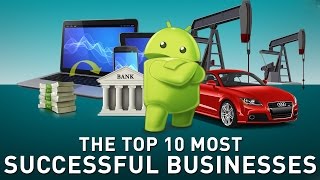 Top 10 Most Successful Businesses in the World