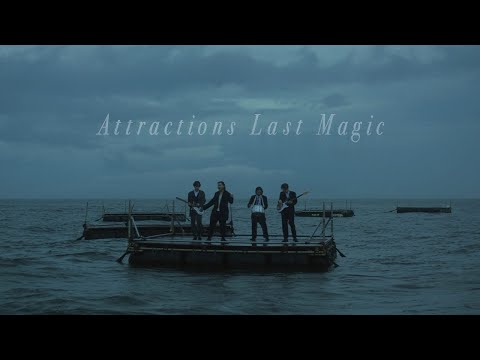 Attractions / Last Magic (Music Video)