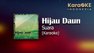 Hijau Daun - Suara (Karaoke) | KaraOKE Indonesia