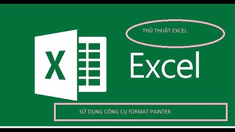 Định dạng sử dụng công cụ Format Painter trong Excel