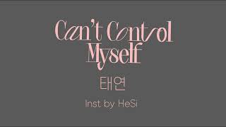 Can't control my self - 태연 INST by Hoit