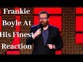 Frankie Boyle At His Finest Reaction