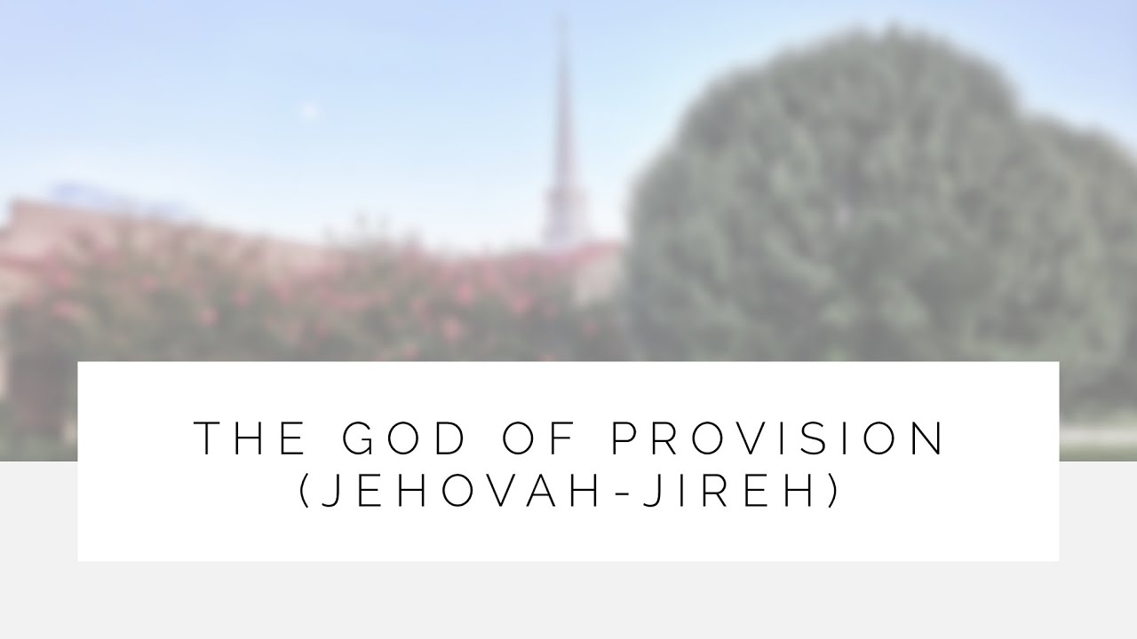 6 28 23 Midweek Lesson The God Of Provision Jehovah Jireh YouTube 6-28-23-midweek-lesson-the-god-of-provision-jehovah-jireh-youtube